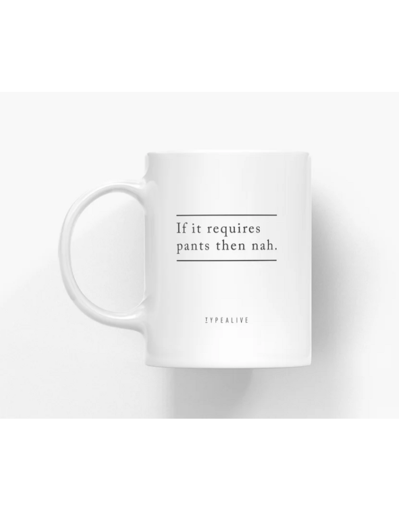 Typealive Mok 'If it requires pants, then nah'