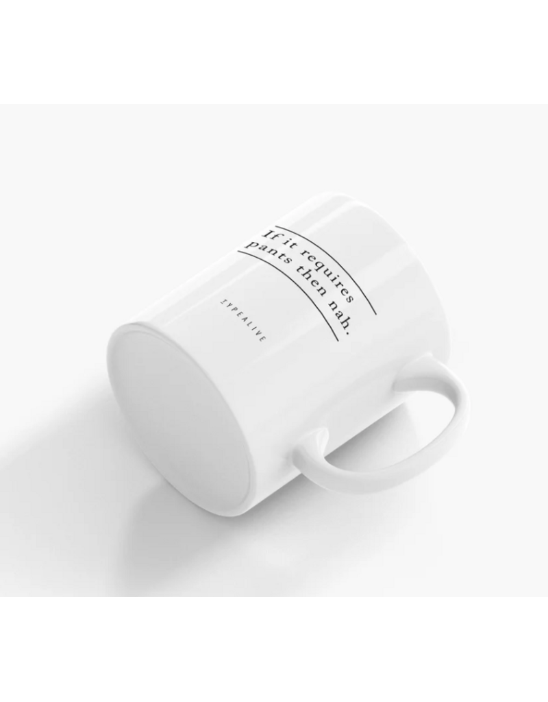 Typealive Mok 'If it requires pants, then nah'