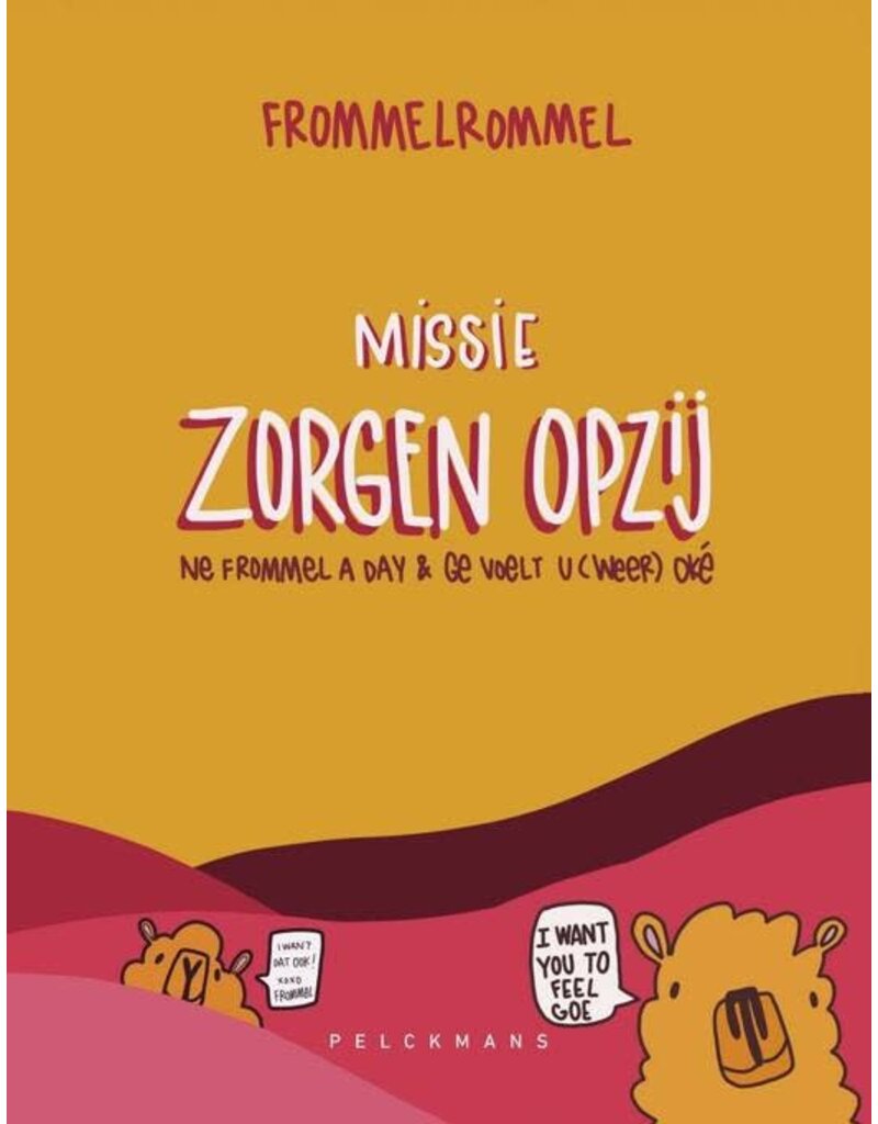 Pelckmans Frommelrommel - Missie zorgen opzij