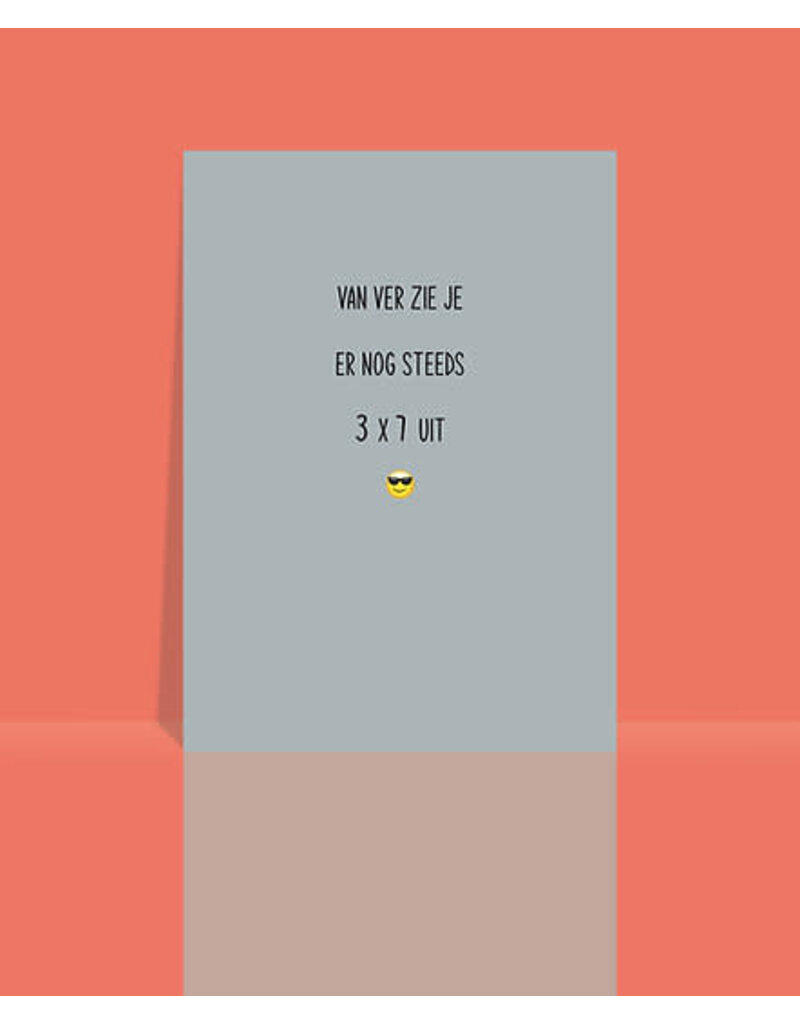 Studio 9 Wenskaart - Van ver zie je er nog steeds 3 x 7 uit