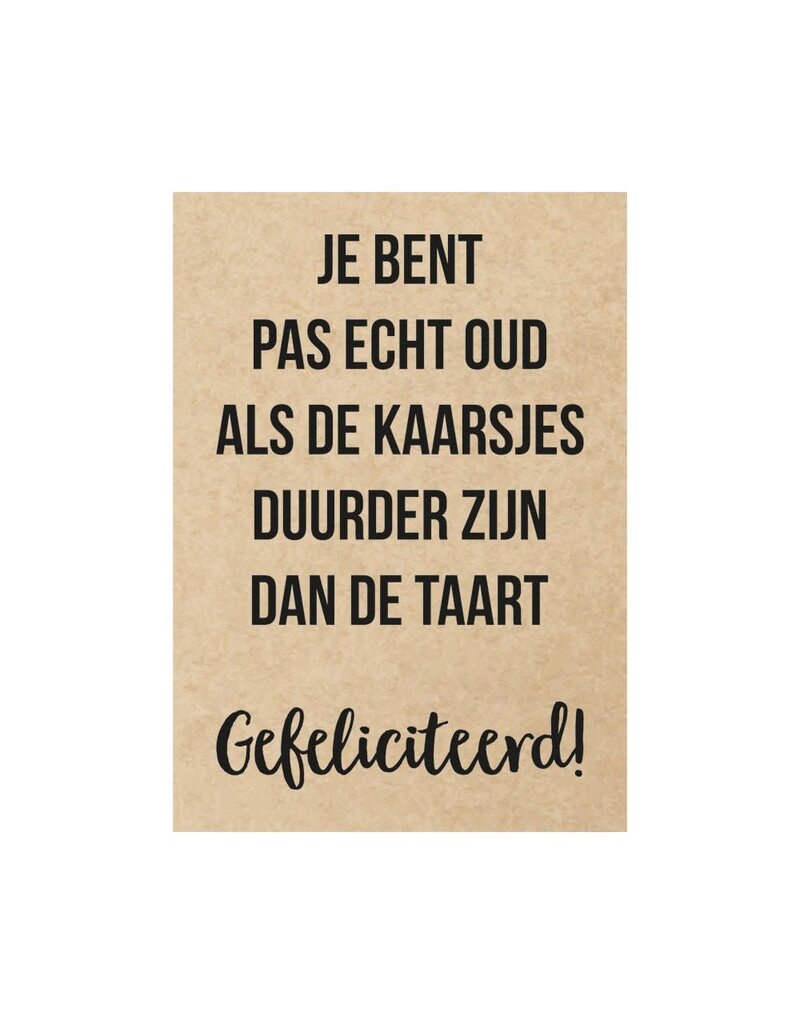 Beezonder Postkaart - 'je bent pas echt oud...'