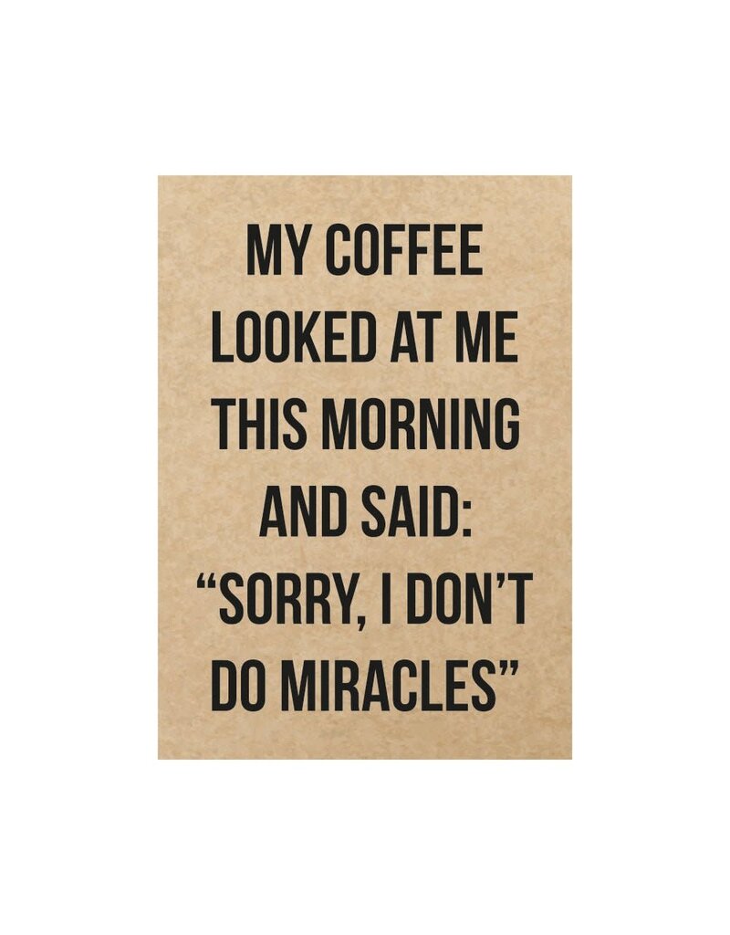 Beezonder Postkaart - 'my coffee looked at me...