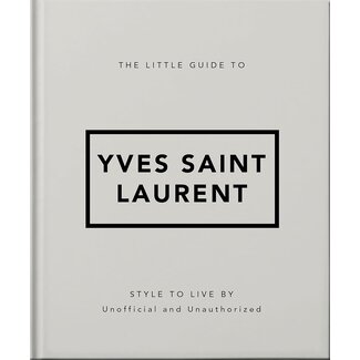 Selected by Kelly The Little Guide to Yves Saint Laurent