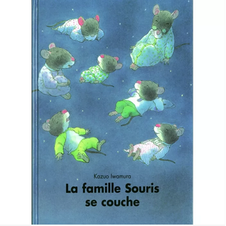 MOULIN ROTY LIVRE LA FAMILLE SOURIS SE COUCHE - KAZUO IWAMURA