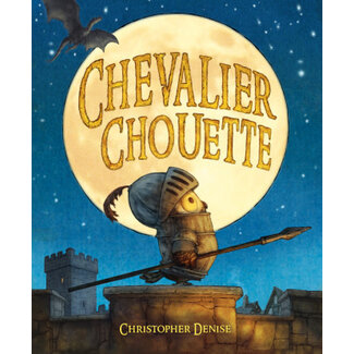 L'ÉCOLE DES LOISIRS LIVRE - CHEVALIER CHOUETTE - CHRISTOPHER DENISE