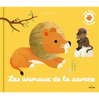 MILAN LIVRE - MES PREMIERS DOCS À TOUCHER - LES ANIMAUX DE LA SAVANE