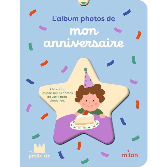 MILAN LIVRE - ALBUM PHOTO - MON ANNIVERSAIRE