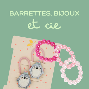 BARRETTES, BIJOUX & CIE