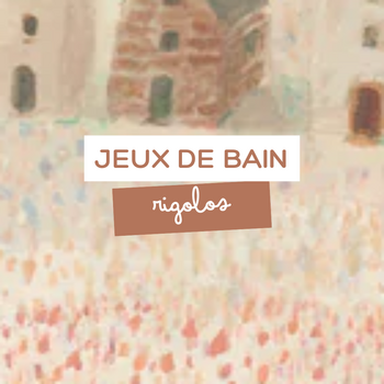 JEUX DE BAIN
