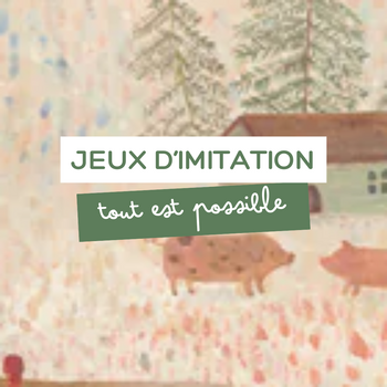 JEUX D'IMITATION