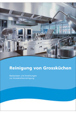 Reinigung von Grossküchen - Basiswissen und Anleitungen zur Grossküchenreinigung