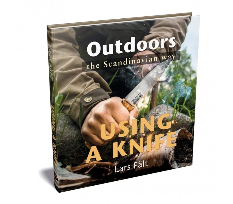 OUTDOORS THE SCANDINAVIAN WAY - USING A KNIFE - BOEK