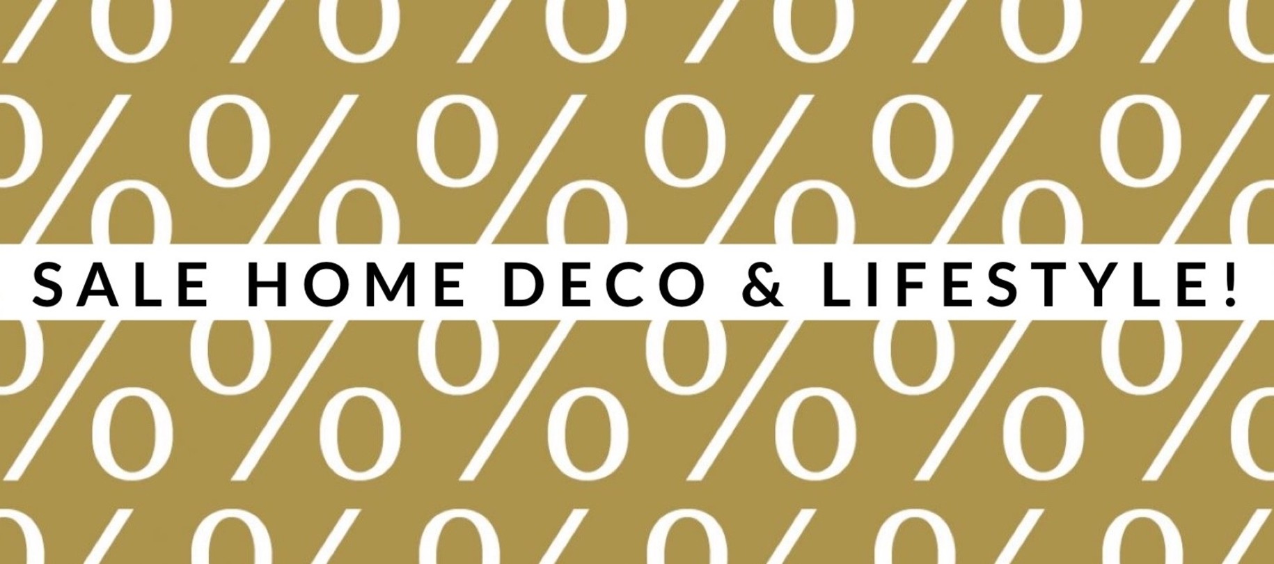 Sale Home Deco & Lifestyle!
