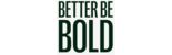 Better be Bold Better be Bold