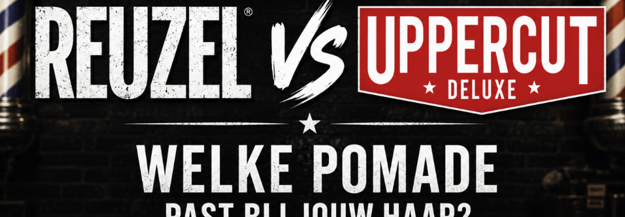 Uppercut Deluxe VS Reuzel producten!