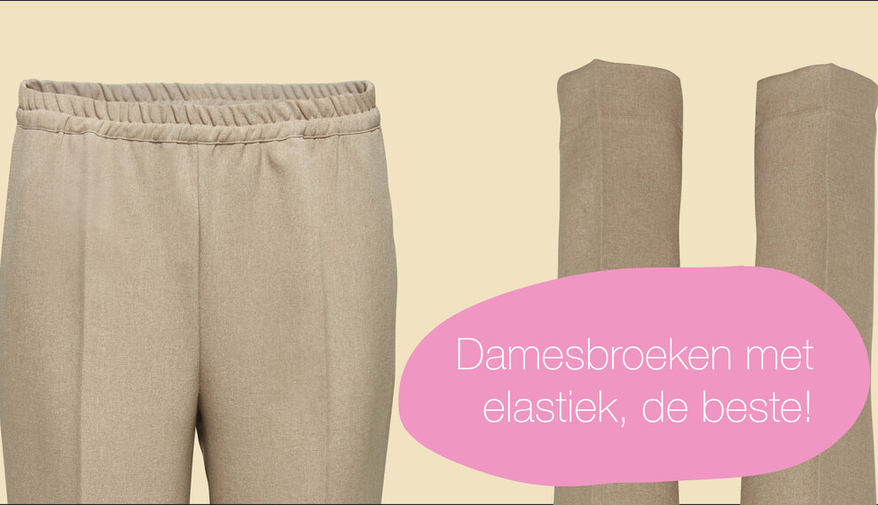 De perfecte broek met elastiek voor dames? Wij hebben 'm!