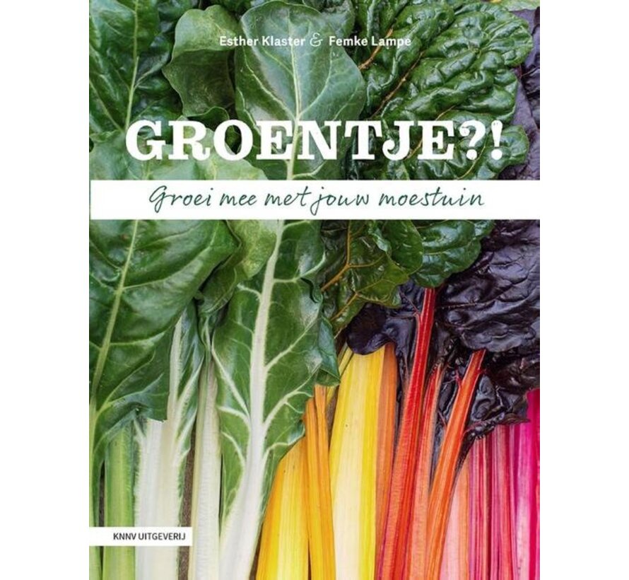 Tuinboek Groentje?! Groei mee met je moestuin
