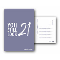 Kaart met tekst: You still look 21 *from a distance