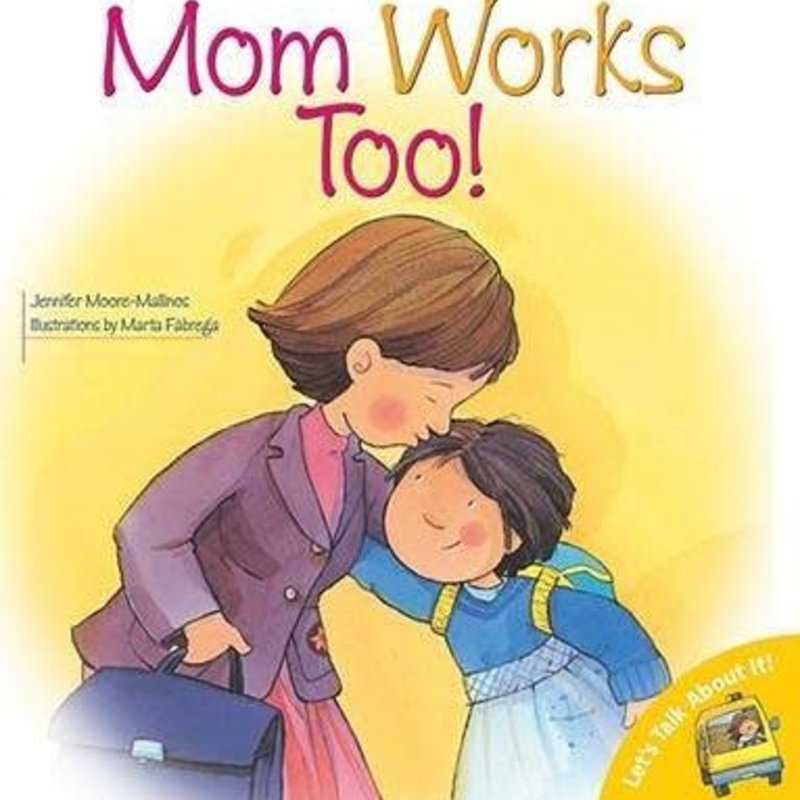 Mom Works Too