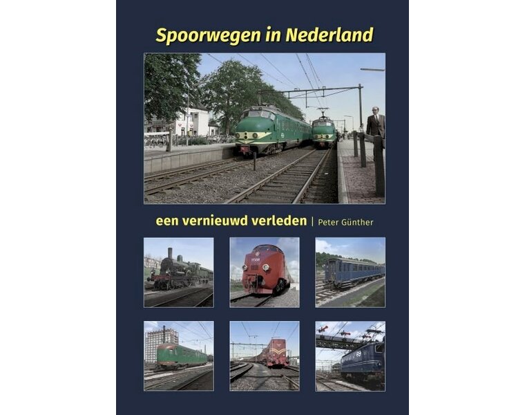 „Eisenbahnen in den Niederlanden – eine neue Vergangenheit“ Peter Günther