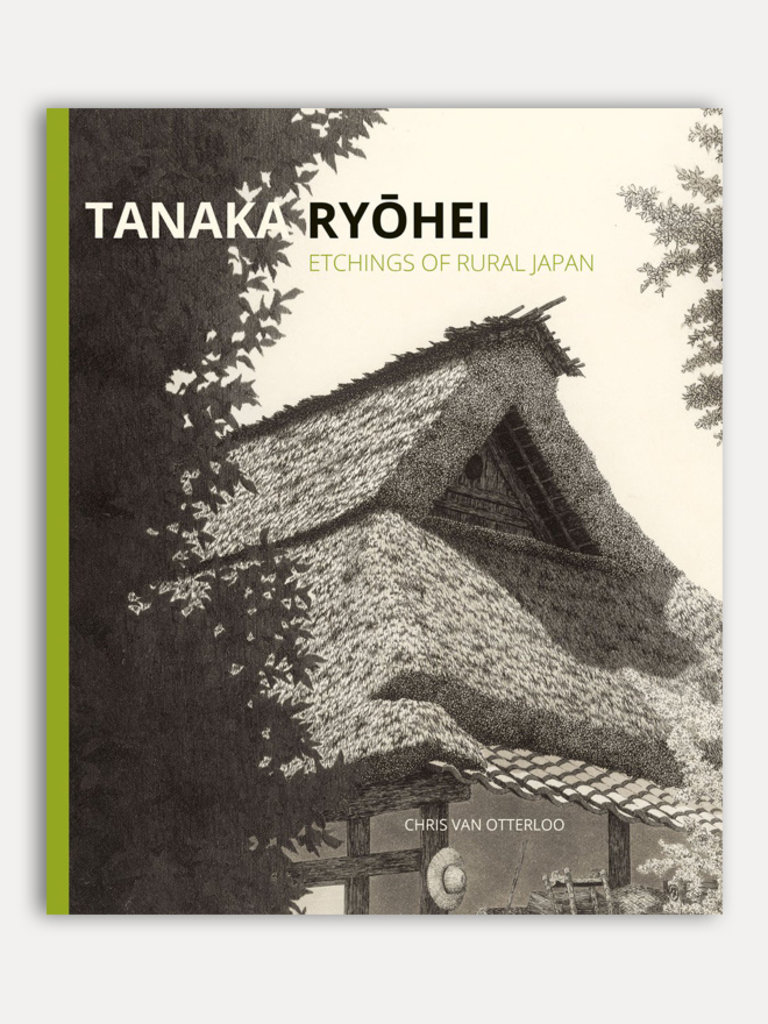 Chris van Otterloo Tanaka Ryōhei. Etchings of Rural Japan.