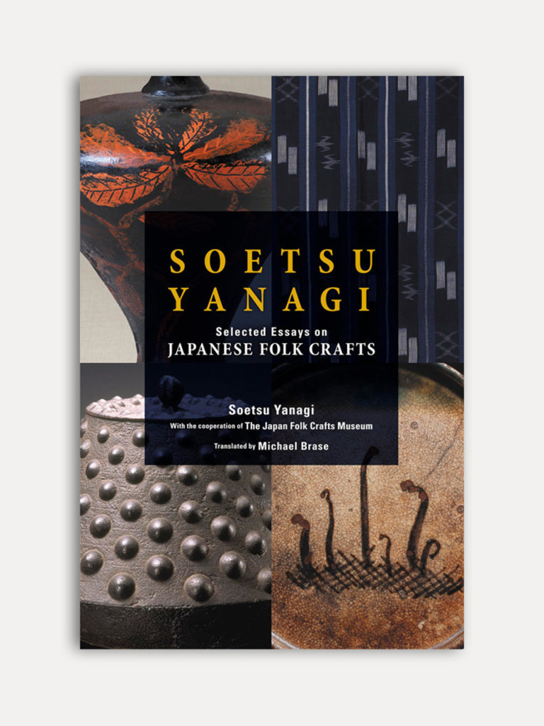 Soetsu Yanagi Soetsu Yanagi. Selected Essays on Japanese Folk Crafts.