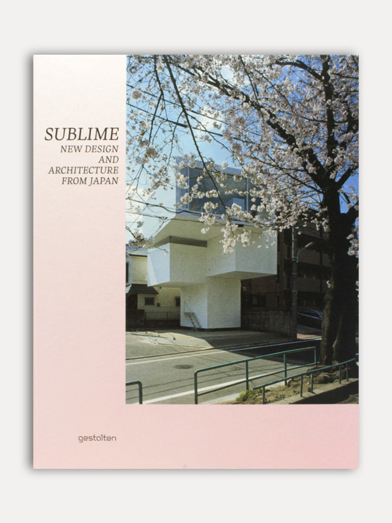 Gestalten & Andrej Kupetz Sublime. New design and architecture from Japan.