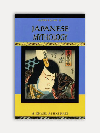 Michael Ashkenazi Handbook of Japanese Mythology Michael Ashkenazi Handbook of Japanese Mythology