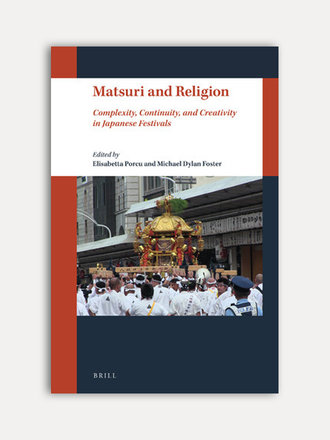 Elisabetta Porcu and Michael Dylan Foster Matsuri and Religion Elisabetta Porcu and Michael Dylan Foster Matsuri and Religion