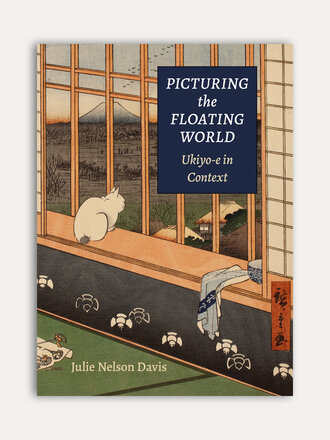 Julie Nelson Davis Picturing the Floating World