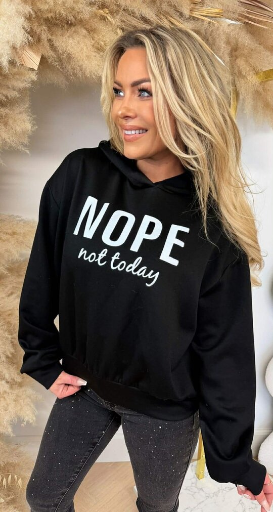 NOPE NOT TODAY HOODIE BLACK