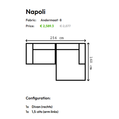 COMF Collection Napoli zetel - Opstelling: 1.5-zits (arm links) + divan (rechts) - Stof: Andermaat 8 (cat. D) COMF Collection Napoli zetel - Opstelling: 1.5-zits (arm links) + divan (rechts) - Stof: Andermaat 8 (cat. D)
