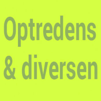 Optredens & diversen