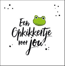 Een opkikkertje voor jou