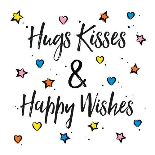 Hugs kisses & happy wishes