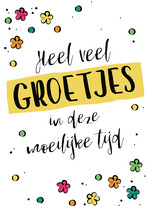 Heel veel groetjes in deze moeilijke tijd