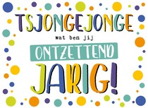 Wat ben jij ontzettend jarig