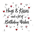 Hugs & kisses and a lot of birthday wishes