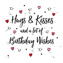 Hugs & kisses and a lot of birthday wishes