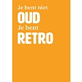 Je bent niet oud, je bent retro