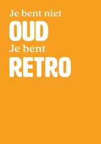 Je bent niet oud, je bent retro