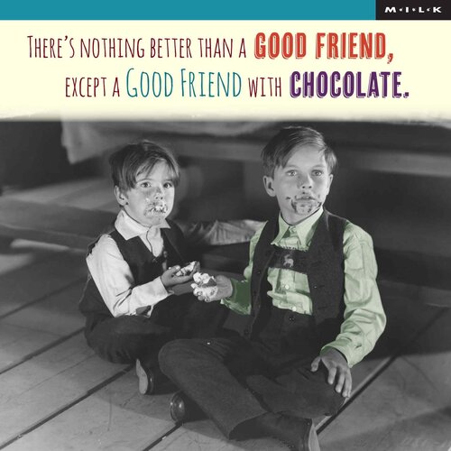 There's nothing better then a good friend
