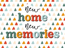 New home new memories