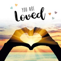 You are loved