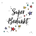 Super Bedankt