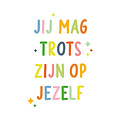 Jij mag trots zijn op jezelf Complimentenkaart