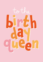 To the birthday queen Verjaardagskaart