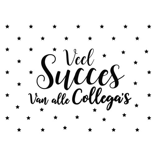 Veel succes van alle collega's