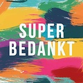 Super bedankt