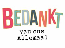 Bedankt van ons Allemaal